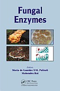 Fungal Enzymes. Edited by Maria de Lourdes T.M. Polizeli, Mahendra Rai