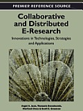 Collaborative and Distributed E-Research: Innovations in Technologies, Strategies and Applications