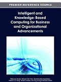 Intelligent and Knowledge-Based Computing for Business and Organizational Advancements