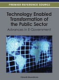 Technology Enabled Transformation of the Public Sector: Advances in E-Government
