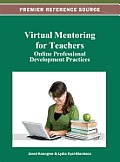 Virtual Mentoring for Teachers: Online Professional Development Practices
