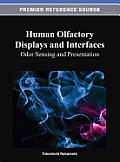 Human Olfactory Displays and Interfaces: Odor Sensing and Presentation