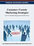 Customer-Centric Marketing Strategies: Tools for Building Organizational Performance