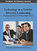 Technology as a Tool for Diversity Leadership: Implementation and Future Implications