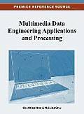 Multimedia Data Engineering Applications and Processing