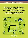 Pedagogical Applications and Social Effects of Mobile Technology Integration