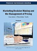 Marketing Decision Making and the Management of Pricing: Successful Business Tools