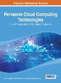Pervasive Cloud Computing Technologies: Future Outlooks and Interdisciplinary Perspectives