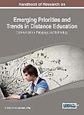 Handbook of Research on Emerging Priorities and Trends in Distance Education: Communication, Pedagogy, and Technology