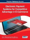 Electronic Payment Systems for Competitive Advantage in E-Commerce