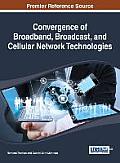 Convergence of Broadband, Broadcast, and Cellular Network Technologies