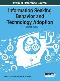 Information Seeking Behavior and Technology Adoption: Theories and Trends