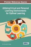 Utilizing Virtual and Personal Learning Environments for Optimal Learning