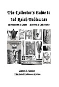 The Collector's Guide to 3rd Reich Tableware (Monograms, Logos, Maker Marks Plus History): The Metal Tableware Edition