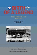 Birth of a Legend: The Bomber Mafia and the Y1b-17