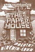 The Paper House: Book I. Three Homes for the Heart