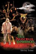 True Paranormal Experiences