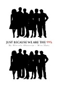 Just Because We Are the 99%