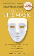 Take Off the Mask: You Can Fool People Some of the Time, But You Can't Fool God at Anytime