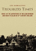 Troubled Times: Book I of the Adventures of William Howard and Hugh Fitzalan in 15th Century England