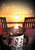 Sips from a Chipped Cup: A Pilgrim's Love