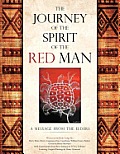 The Journey of the Spirit of the Red Man: A Message from the Elders