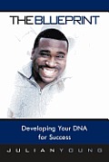 The Blueprint: Developing Your DNA for Success