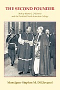 The Second Founder: Bishop Martin J. O'Connor and the Pontifical North American College