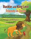 Buckie and King Levi - Friends in Deed