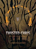 Twisted Chris: With a Touch of My Lil' Bro Brandon