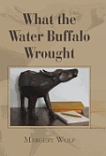 What the Water Buffalo Wrought