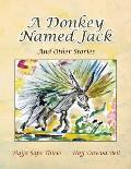 A Donkey Named Jack: And Other Stories