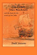 The Pirate John Mucknell and the Hunt for the Wreck of the John