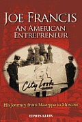 Joe Francis an American Entrepreneur: His Journey from Mazeppa to Moscow