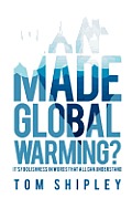 Man-Made Global Warming?: It's Foolishness in Words That All Can Understand