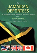 The Jamaican Deportees: (We Are Displaced, Desperate, Damaged, Rich, Resourceful or Dangerous). Who Am I?