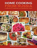 Home Cooking from Russia: a collection of traditional, yet contemporary recipes