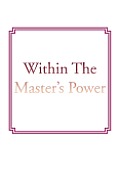 Within the Master's Power