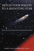Hitch Your Wagon to a Shooting Star: The True Story of a Successful Survivor After Severe Brain Injury
