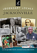 Legendary Locals||||Legendary Locals of Jacksonville
