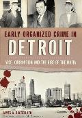 True Crime||||Early Organized Crime in Detroit