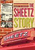 Made to Order The Story of Sheetz