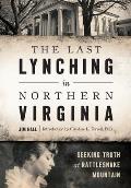 True Crime||||The Last Lynching in Northern Virginia