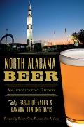 North Alabama Beer An Intoxicating History