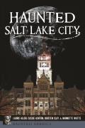 Haunted America||||Haunted Salt Lake City