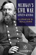 Civil War Series||||Michigan's Civil War Citizen-General
