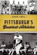 Sports||||Pittsburgh's Greatest Athletes