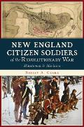 Military||||New England Citizen Soldiers of the Revolutionary War