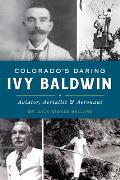 Colorado's Daring Ivy Baldwin