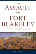The Assault on Fort Blakeley: The Thunder and Lightning of Battle